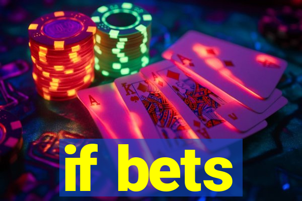 if bets